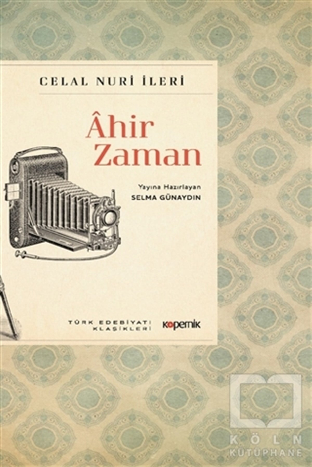 Celal Nuri İleriDünya Klasikleri & Klasik KitaplarAhir Zaman