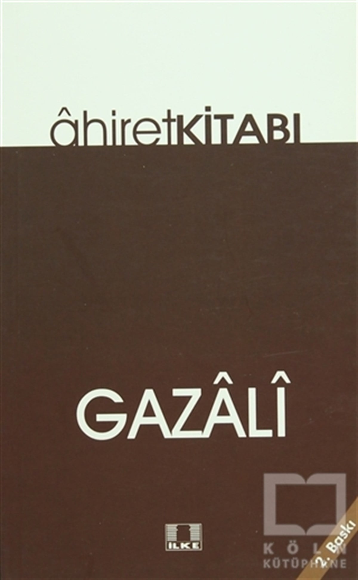 İmam-ı GazaliKuran ve Kuran ÜzerineAhiret Kitabı