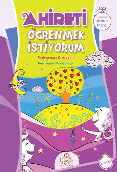 Süleyman KaracelilÇocuk Hikaye KitaplarıAhireti Öğrenmek İstiyorum