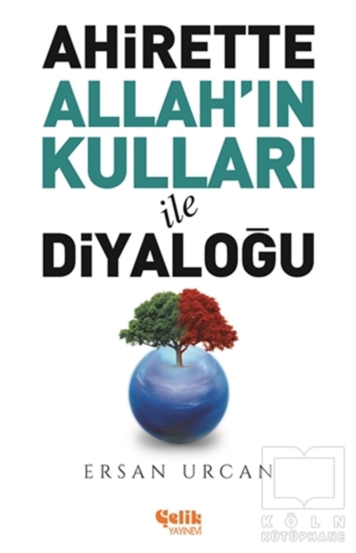 Ersan UrcanDiğerAhirette Allah'ın Kulları İle Diyaloğu