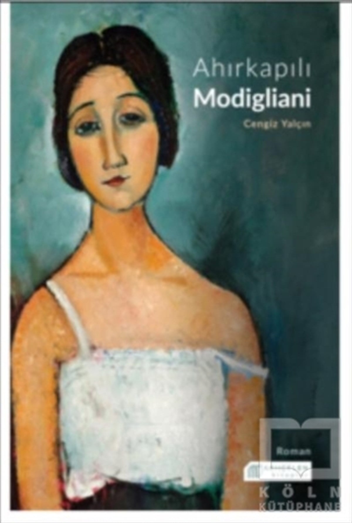 Cengiz YalçınRomanAhırkapılı Modigliani