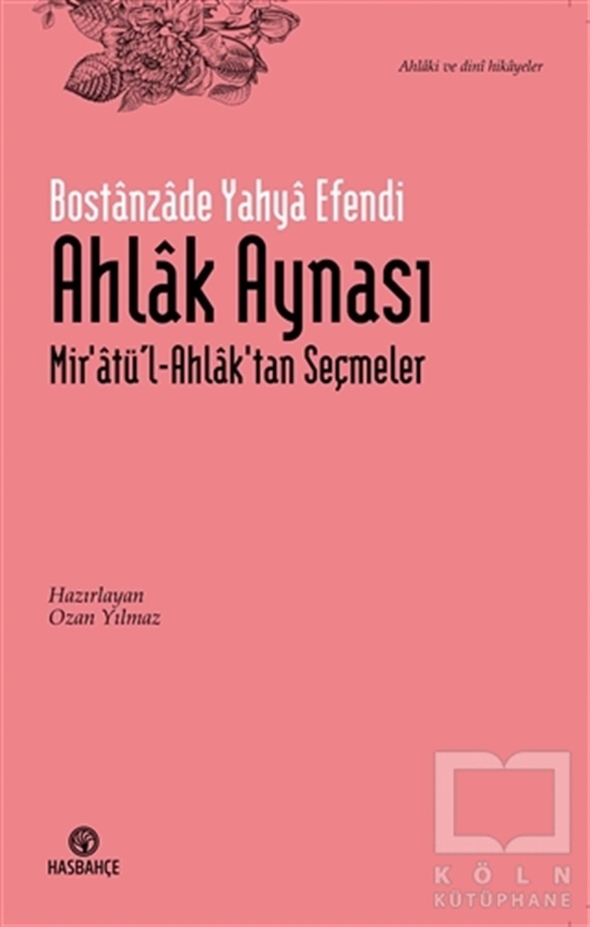 Bostanzade Yahya Efendiİslami Romanlar & İslam Edebiyatı KitaplarıAhlak Aynası