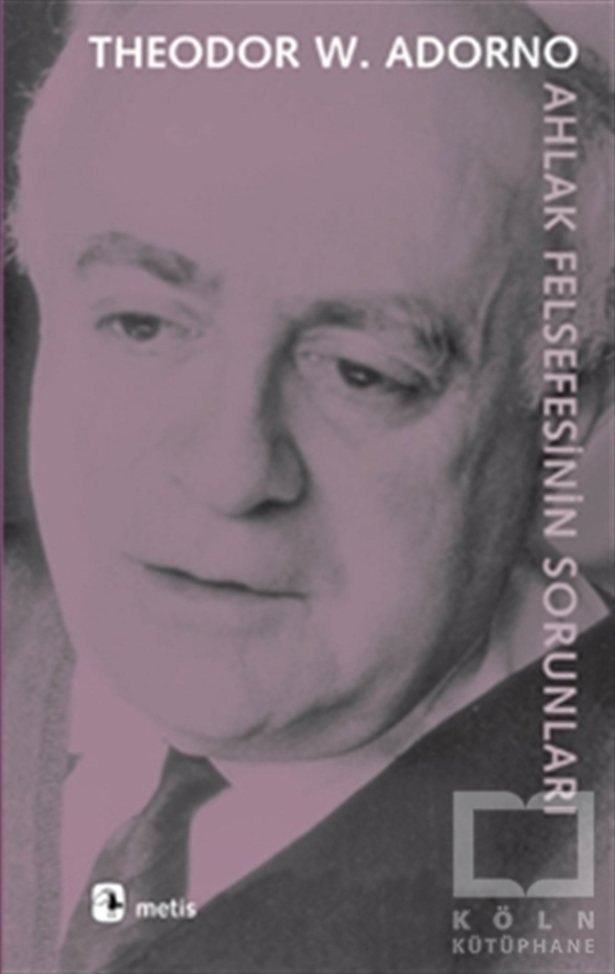 Theodor W. AdornoDüşünceAhlak Felsefesinin Sorunları