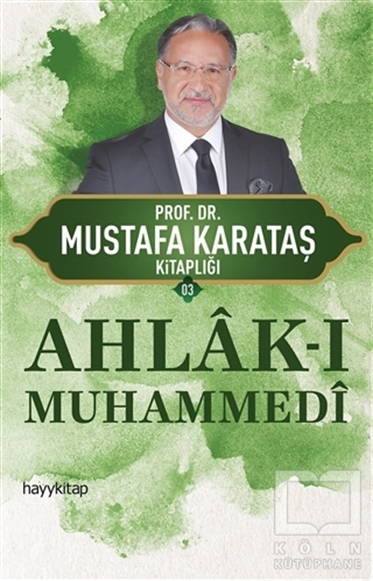 Mustafa KarataşTasavvuf - Mezhepler - TarikatlarAhlak-ı Muhammedi
