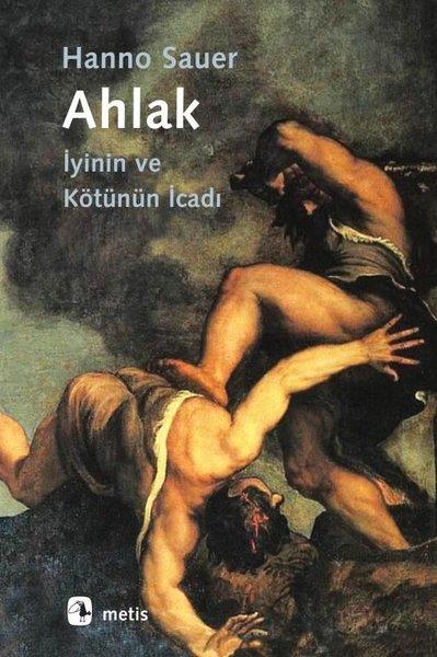Hanno SauerFelsefe BilimiAhlak - İyinin ve Kötünün İcadı
