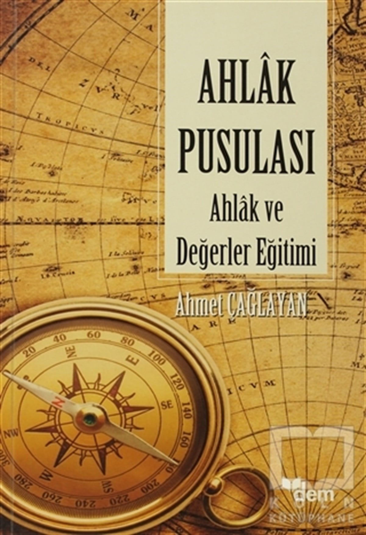 Ahmet ÇağlayanDiğerAhlak Pusulası