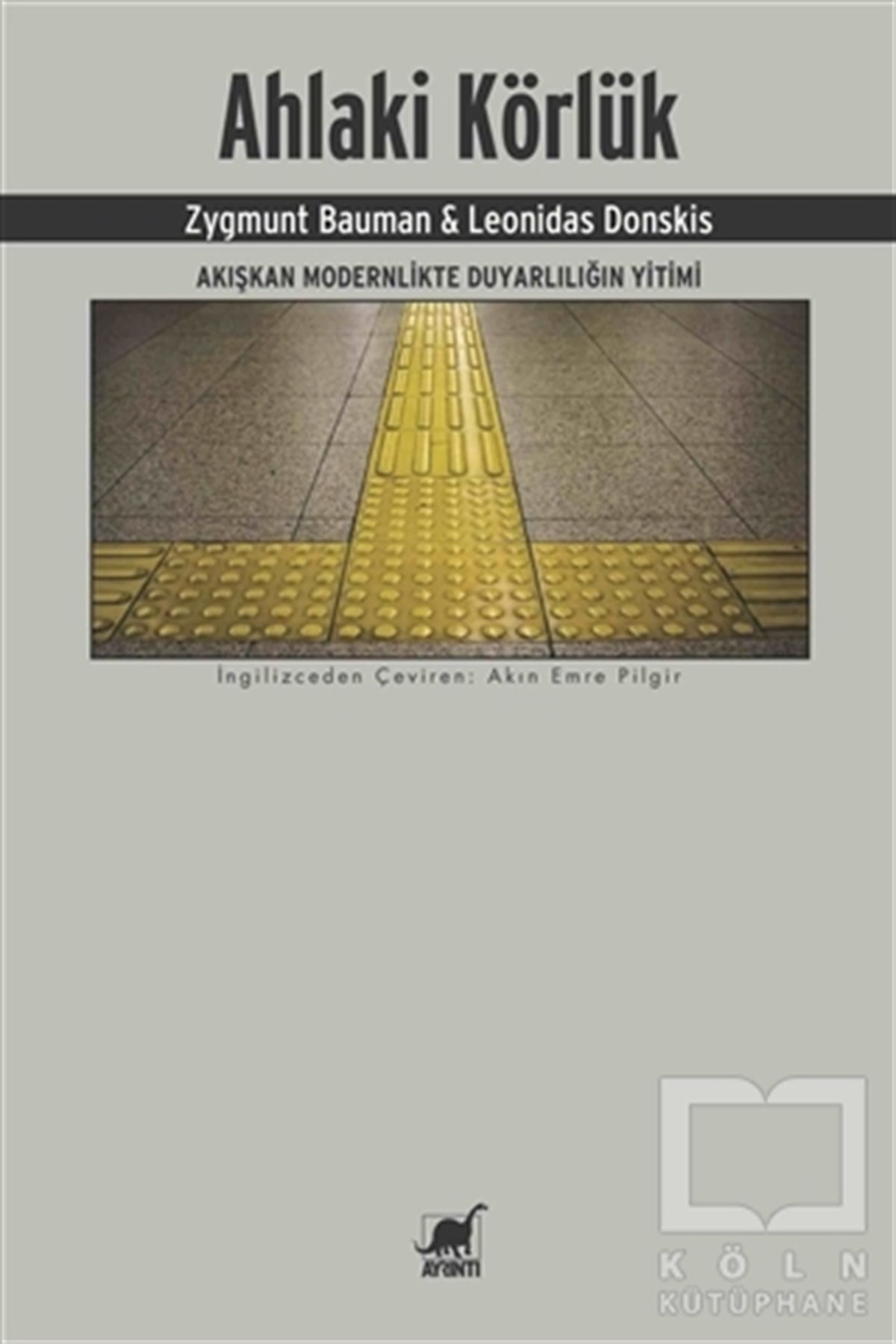 Zygmunt BaumanAraştıma-İnceleme-ReferansAhlaki Körlük