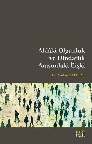 Emine DemirciDinAhlaki Olgunluk ve Dindarlık Arasındaki İlişki