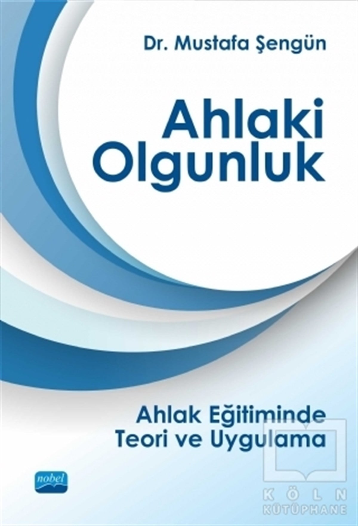 Mustafa ŞengünBaşvuru KitaplarıAhlaki Olgunluk