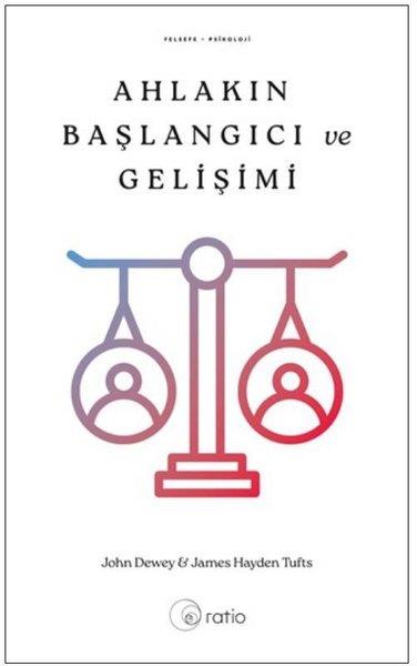 John DeweyFelsefe BilimiAhlakın Başlangıcı ve Gelişimi
