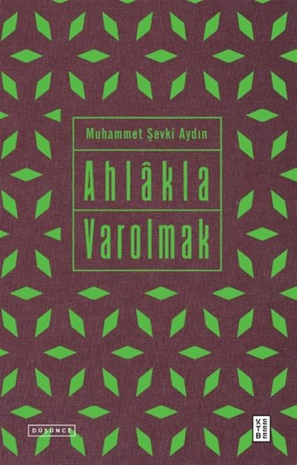 Muhammet Şevki Aydınİslami KitaplarAhlakla Varolmak