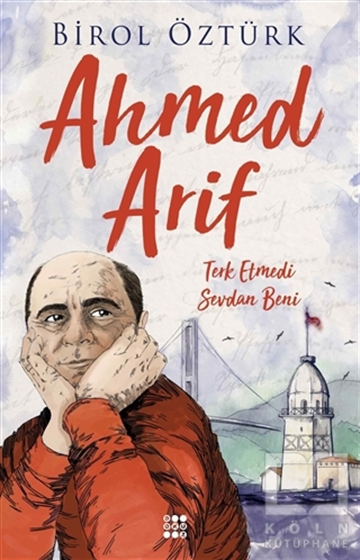 Birol ÖztürkRomanAhmed Arif - Terk Etmedi Sevdan Beni