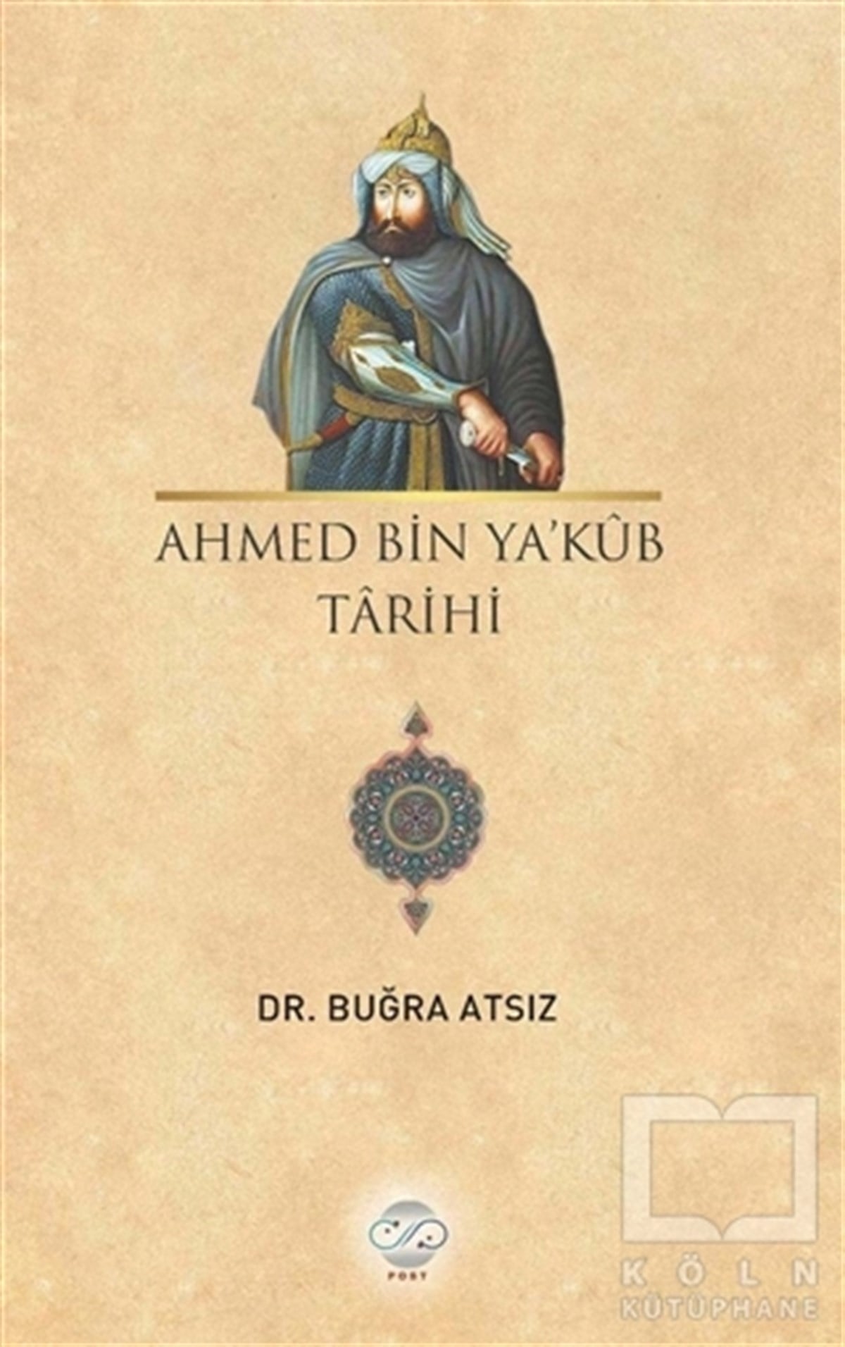 Buğra AtsızReferans KitaplarAhmed Bin Ya'kub Tarihi