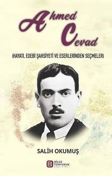 Salih OkumuşTarihi Biyografi ve Otobiyografi KitaplarıAhmed Cevad: Hayatı Edebi Şahsiyeti ve Eserlerinden Seçmeler