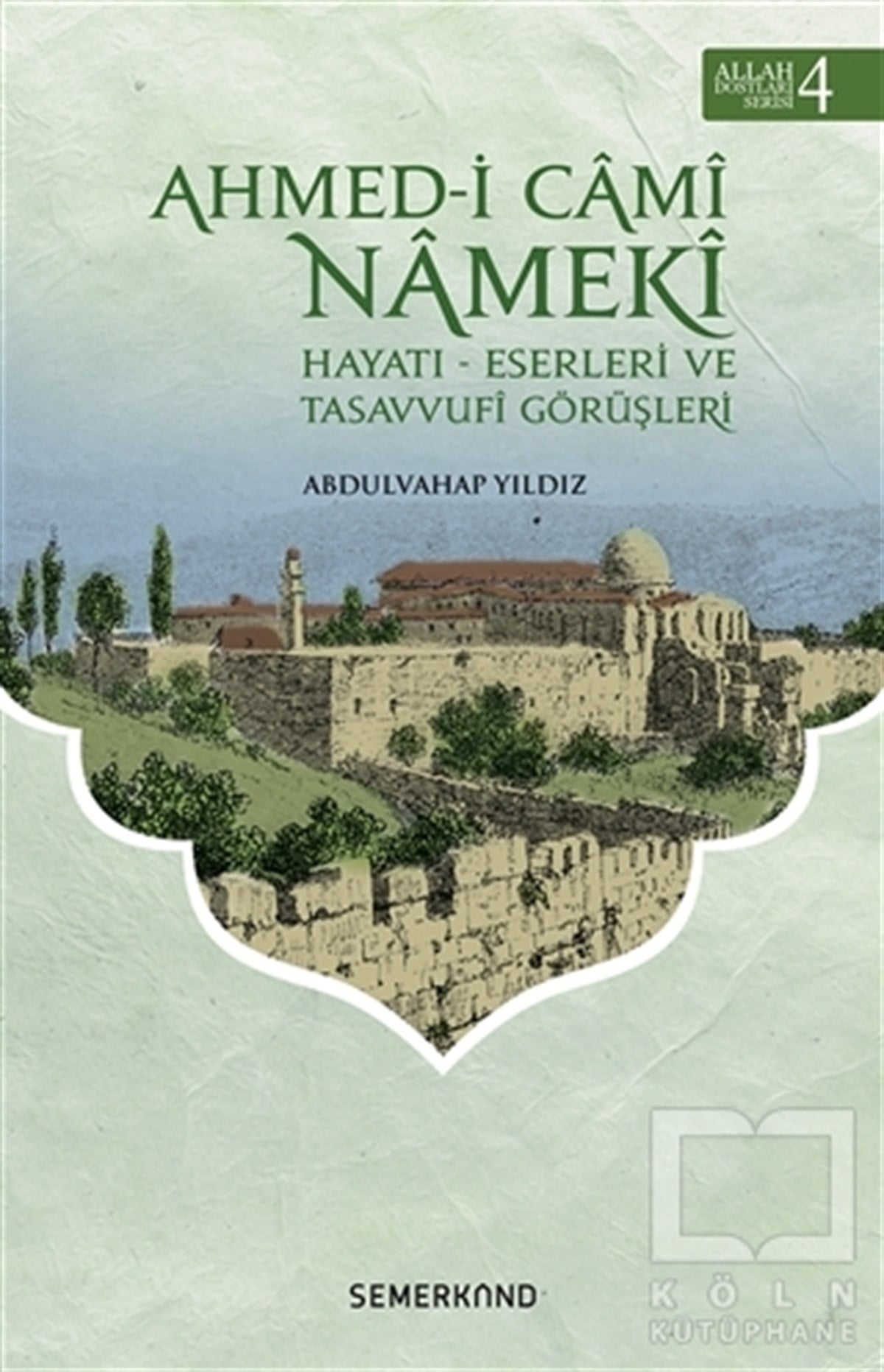 Abdulvahap YıldızTasavvuf - Mezhepler - TarikatlarAhmed-i Cami Nameki - Allah Dostları Serisi 4