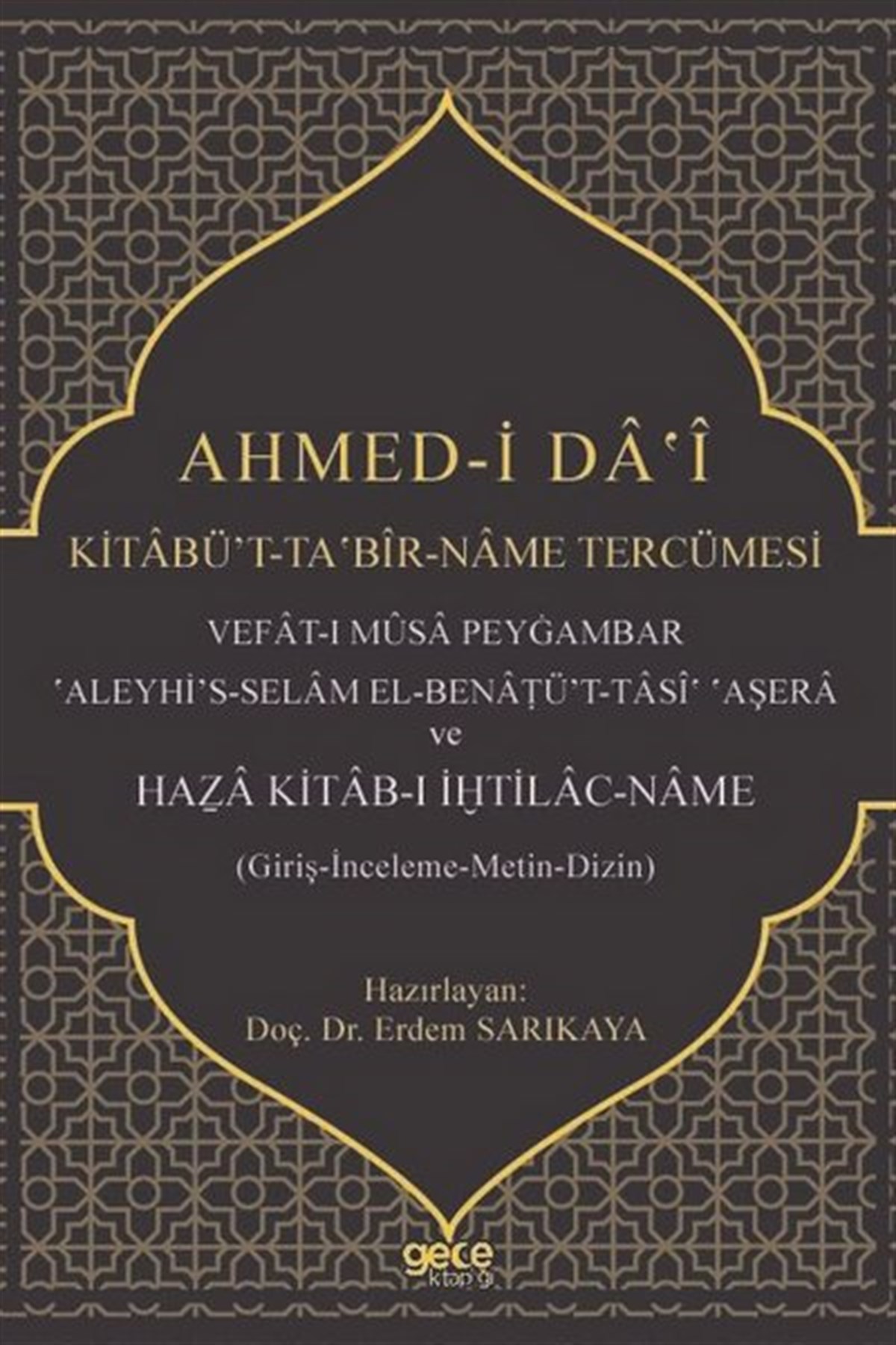 KolektifEleştiri & Kuram & İnceleme KitaplarıAhmed-i Da'i: Kitabü't-ta Bir Name Tercümesi