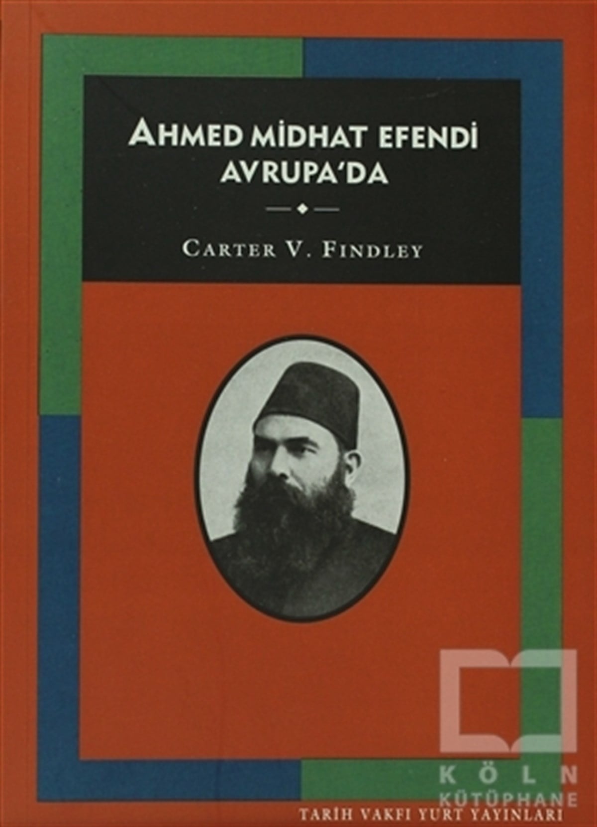 Carter Vaughn FindleyDiğerAhmed Midhat Efendi Avrupa’da