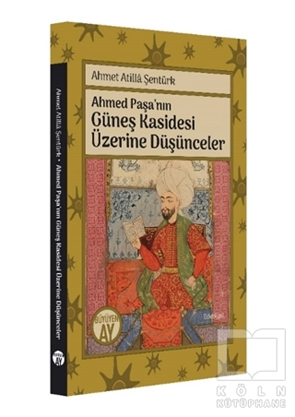Ahmet Atilla ŞentürkTürk Edebiyatı KitaplarıAhmed Paşa’nın Güneş Kasidesi Üzerine Düşünceler