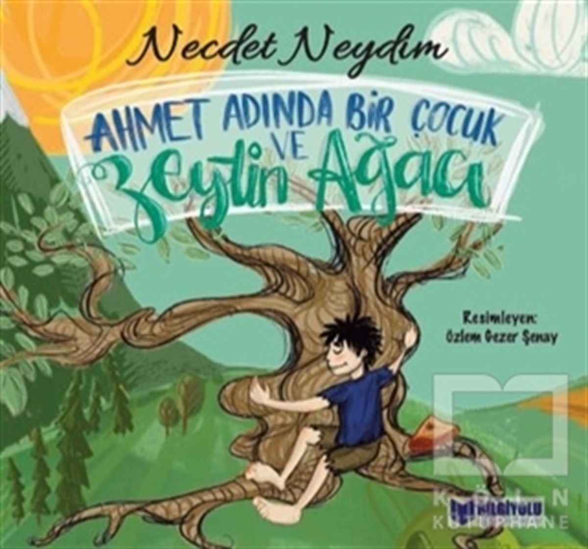 Necdet NeydimÇocuk RomanlarıAhmet Adında Bir Çocuk ve Zeytin Ağacı