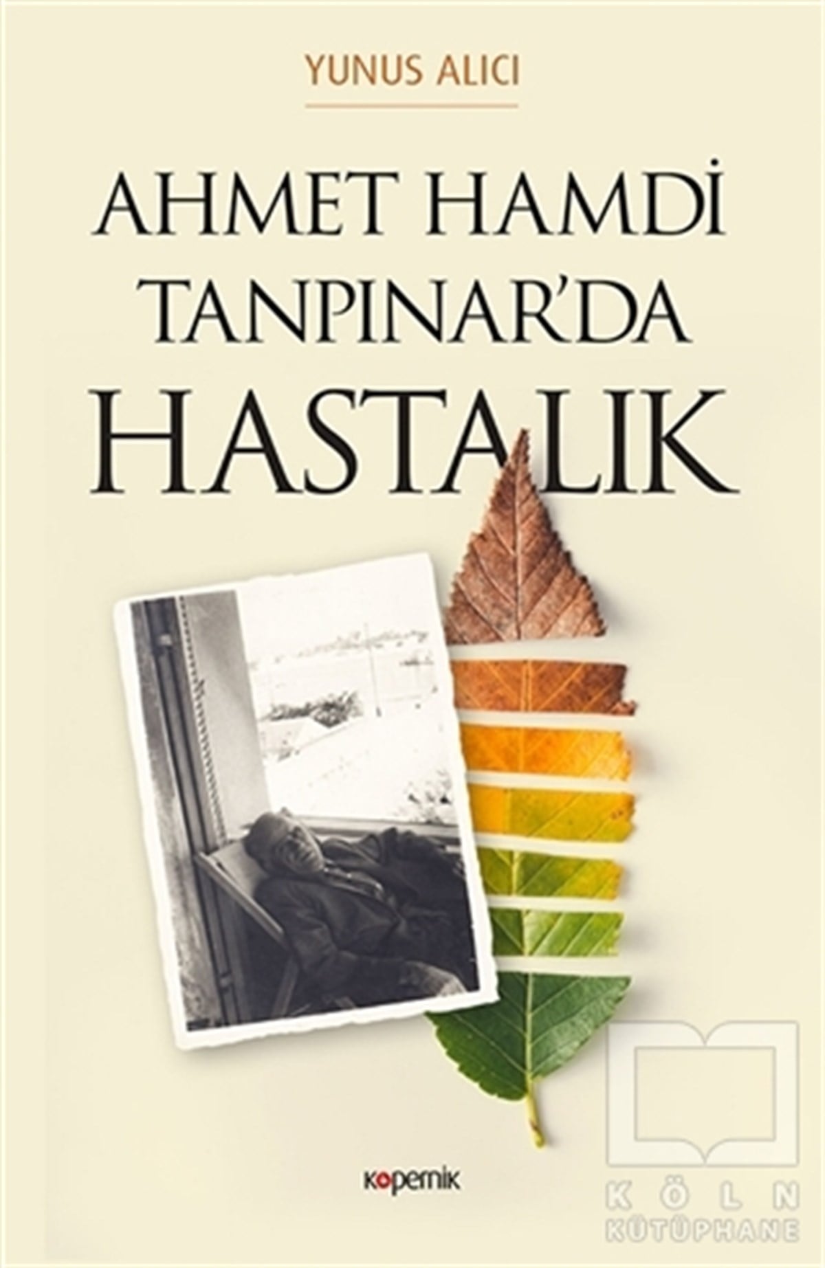 Yunus AlıcıAraştırma-İnceleme-ReferansAhmet Hamdi Tanpınar'da Hastalık
