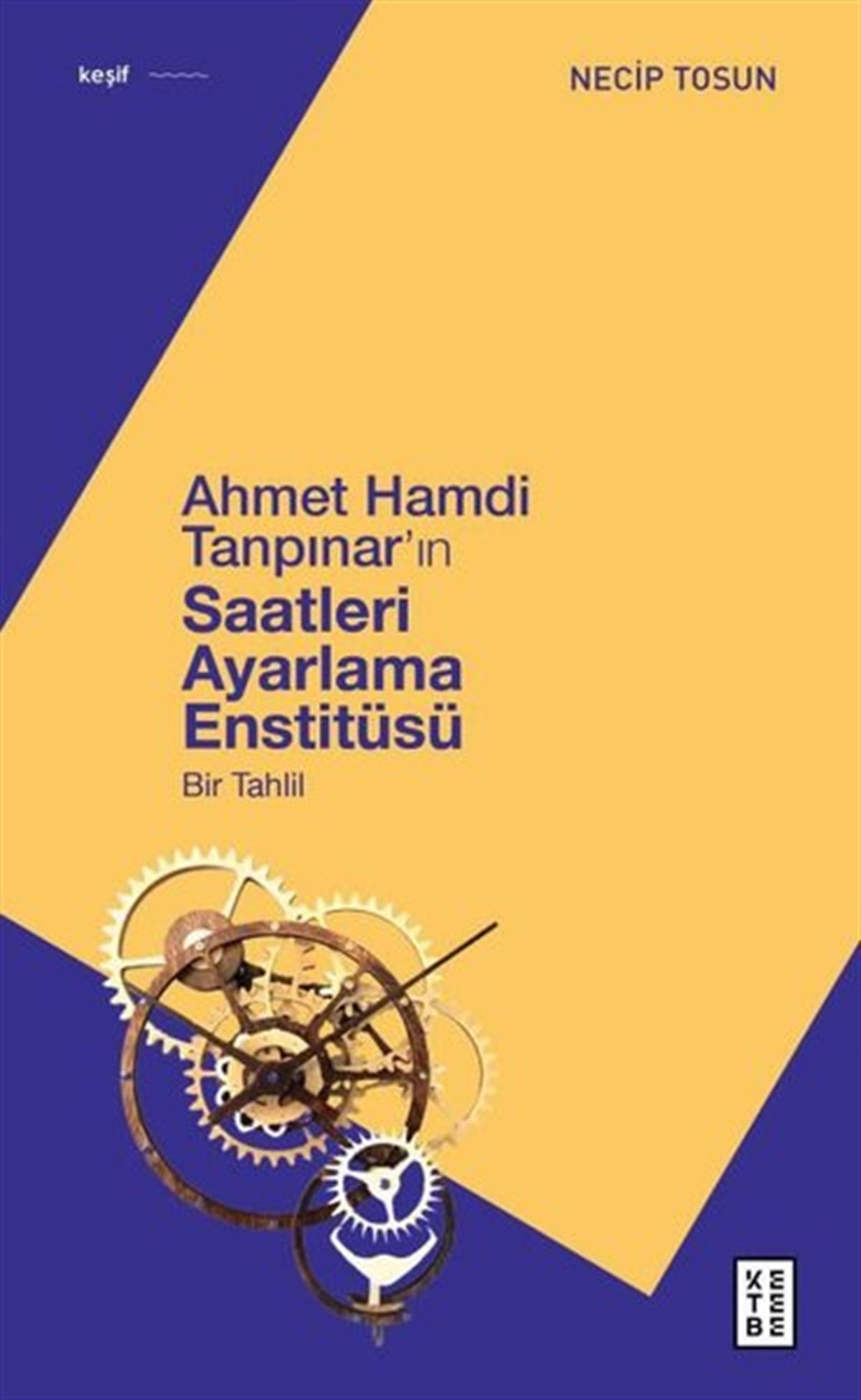 Necip TosunEleştiri & Kuram & İnceleme KitaplarıAhmet Hamdi Tanpınar'ın Saatleri Ayarlama Enstitüsü - Bir Tahlil