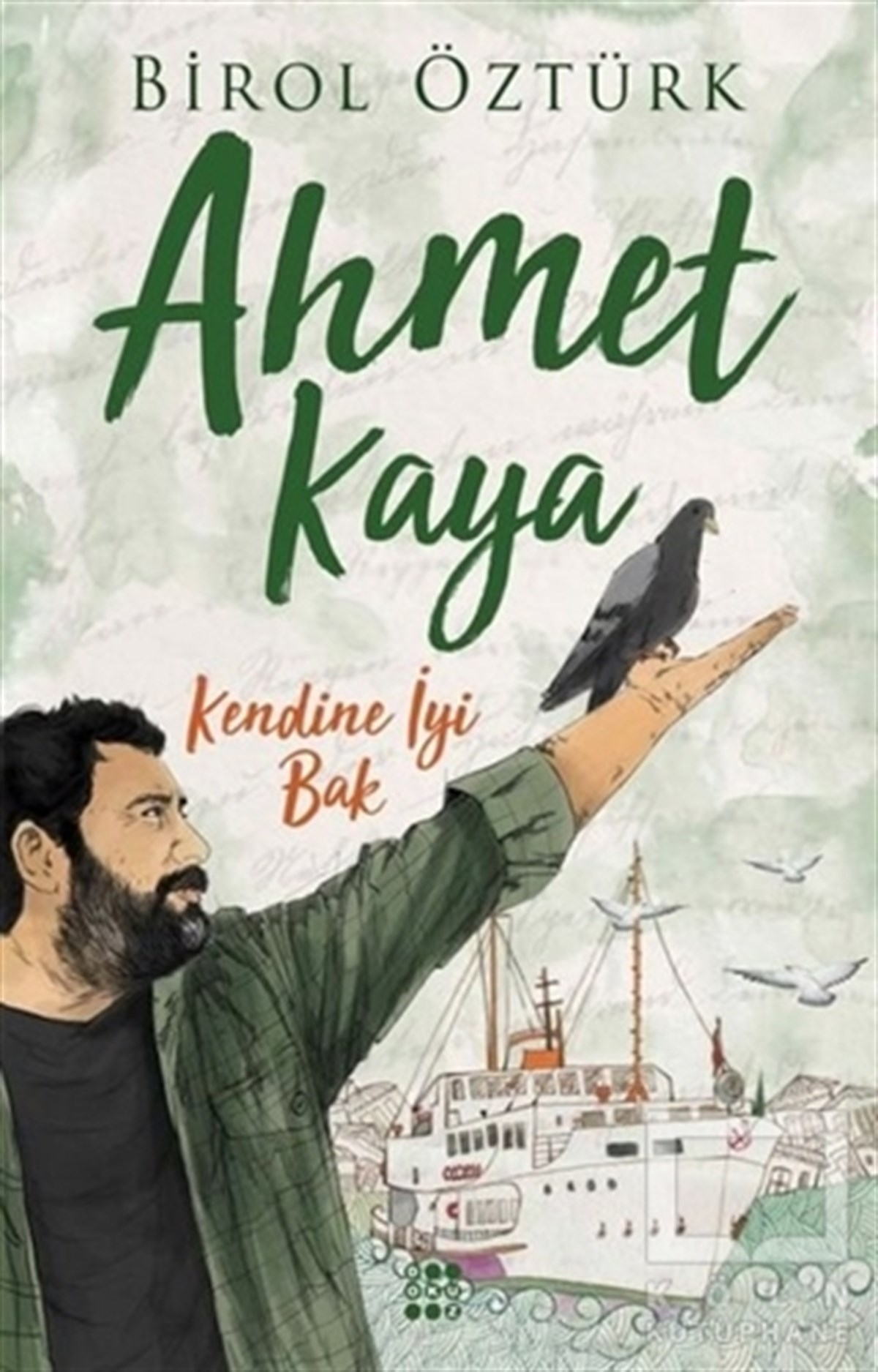 Birol ÖztürkBiyografi-OtobiyogafiAhmet Kaya - Kendine İyi Bak