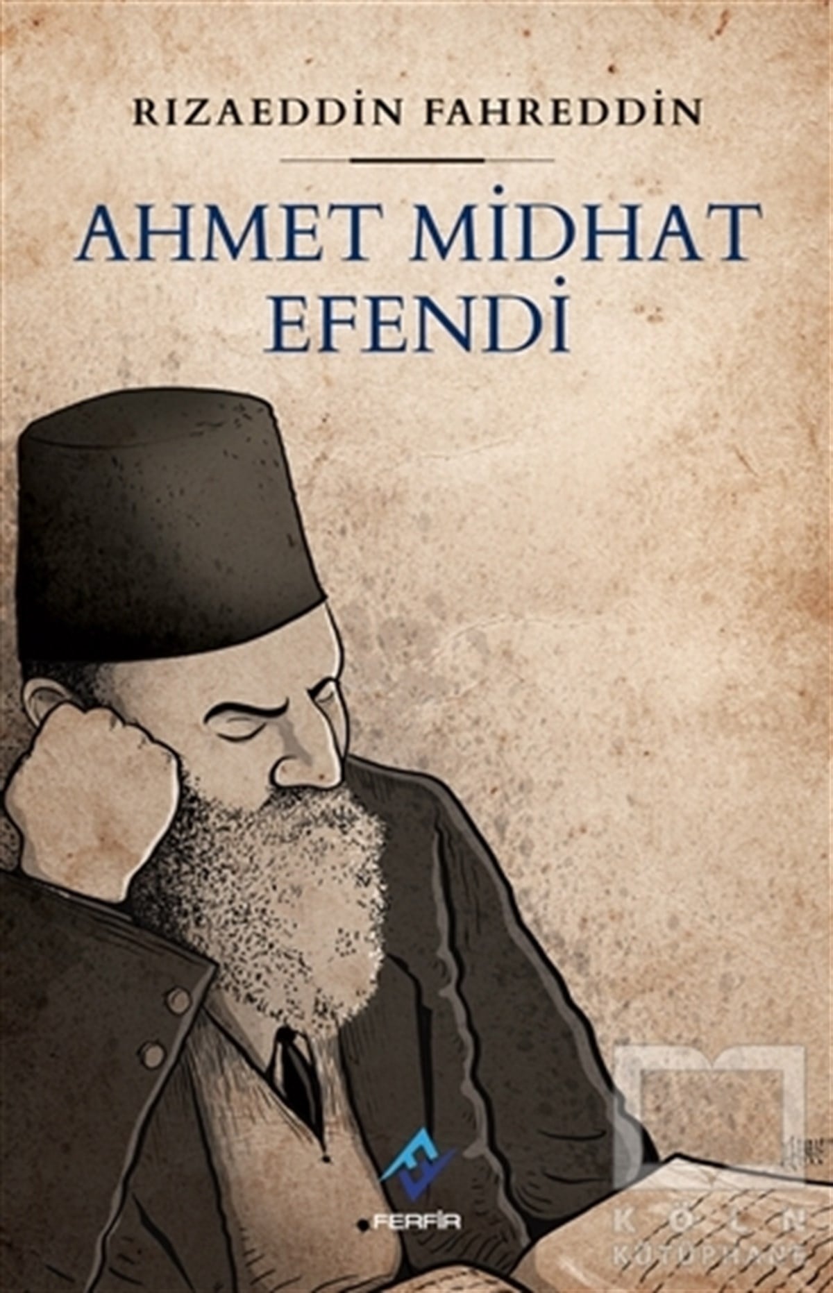Rızaeddin FahreddinBiyografi-OtobiyogafiAhmet Midhat Efendi