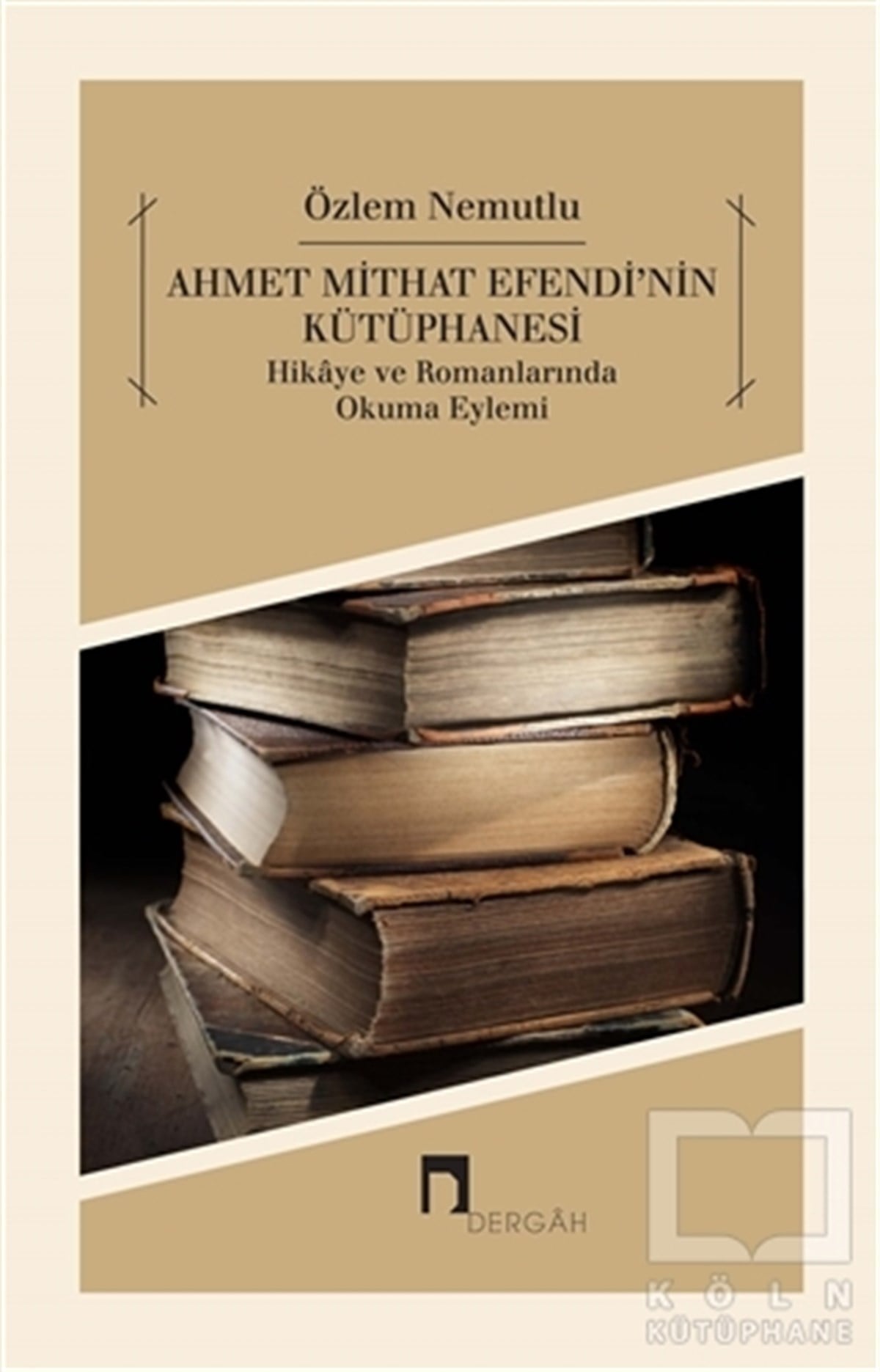 Özlem NemutluAraştırma-İnceleme-ReferansAhmet Mithat Efendi'nin Kütüphanesi