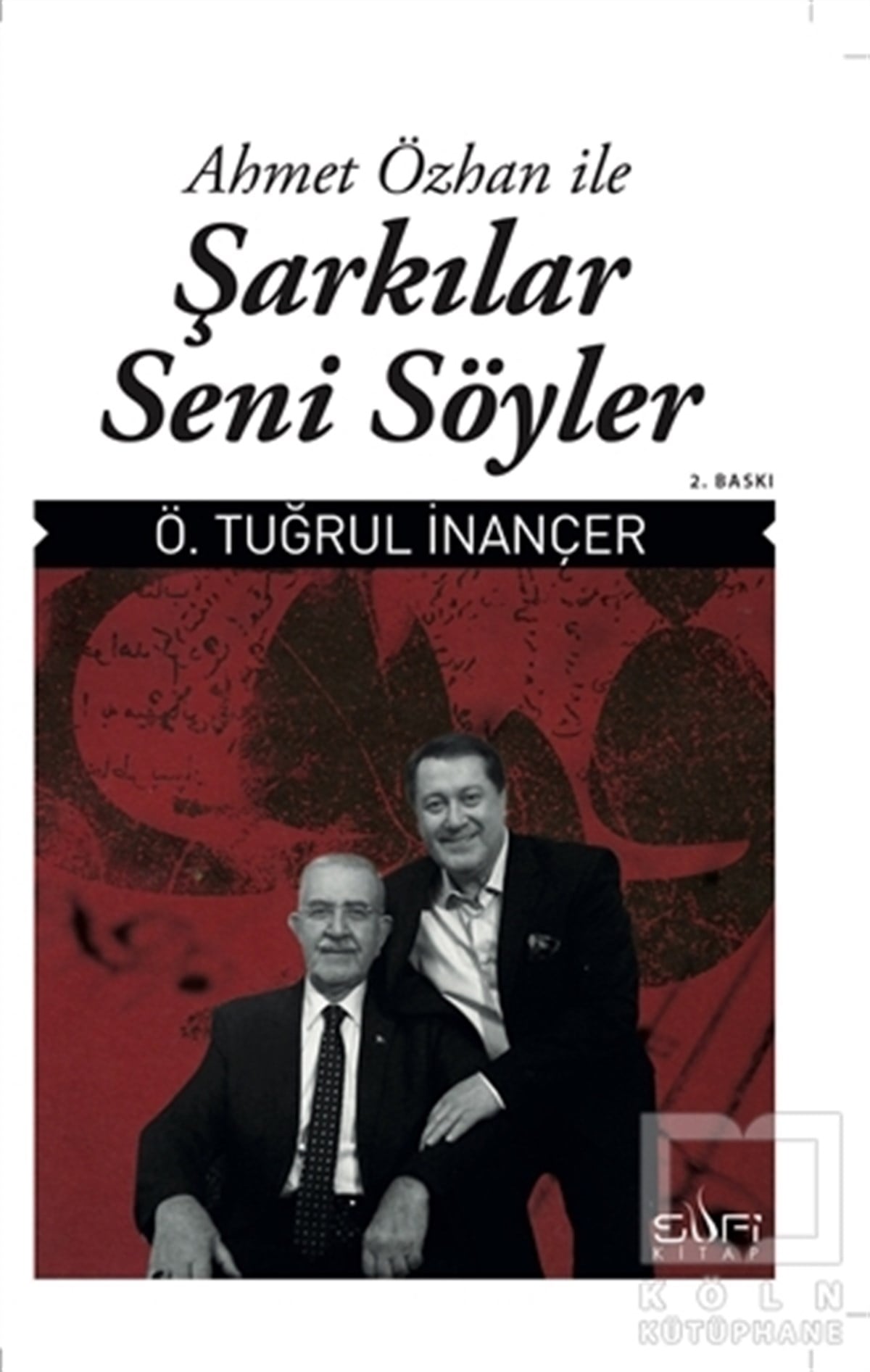 Ö. Tuğrul İnançerTasavvuf KitaplarıAhmet Özhan ile Şarkılar Seni Söyler