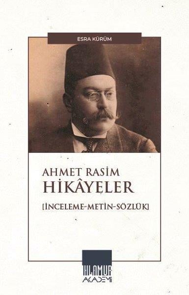 Esra KürümEleştiri & Kuram & İnceleme KitaplarıAhmet Rasim Hikayeler - İnceleme - Metin - Sözlük