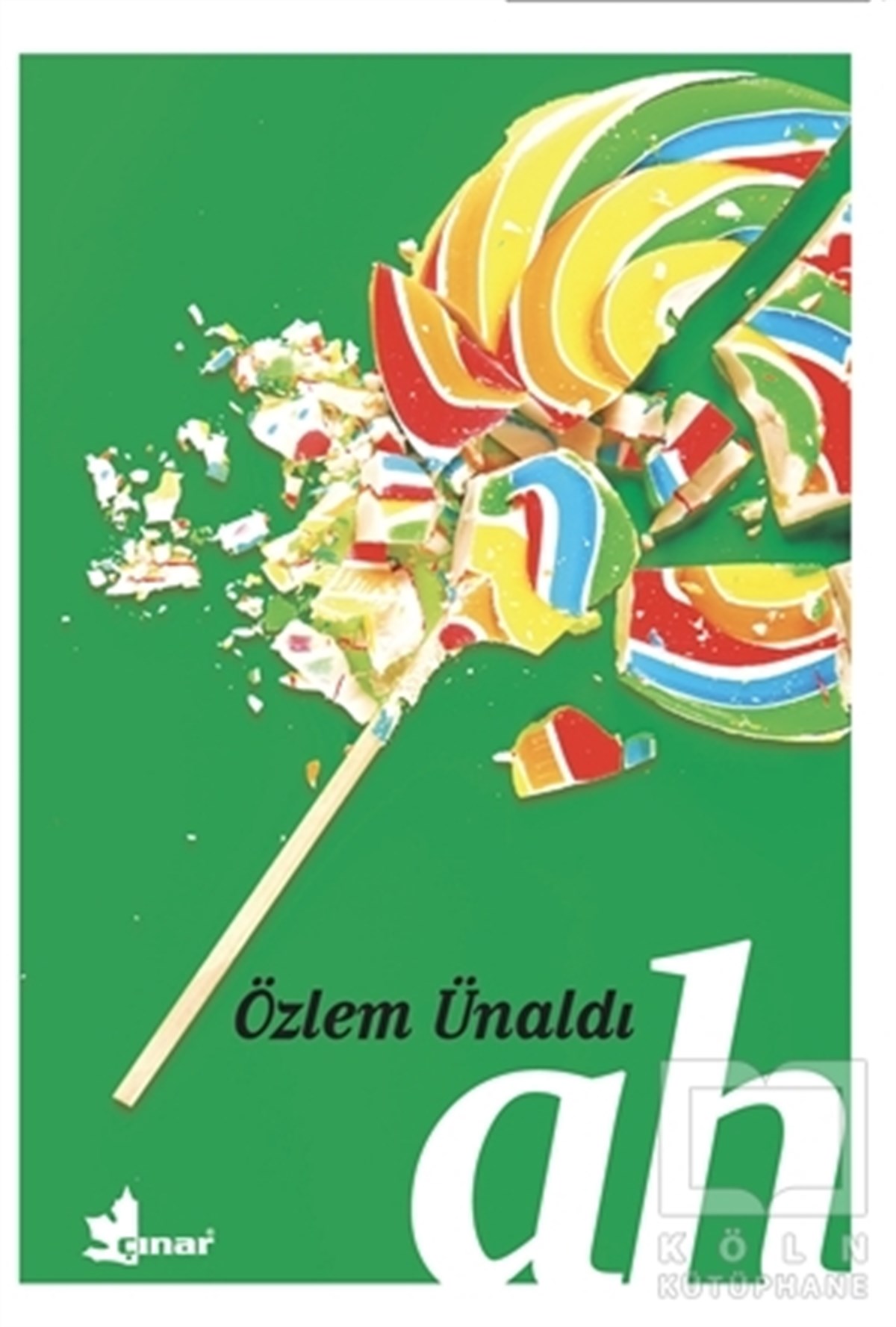 Özlem ÜnaldıRomanAh