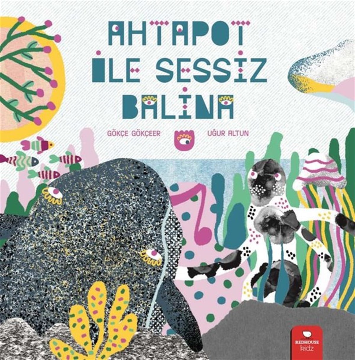 Gökçe GökçeerEgitim Etkinlik KitaplariAhtapot ile Sessiz Balina