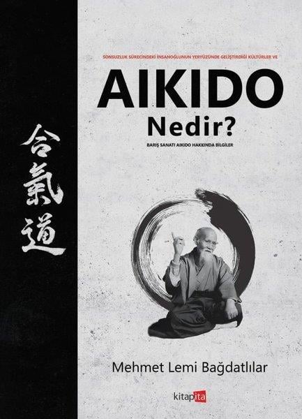Mehmet Lemi BağdatlılarFelsefe BilimiAikido Nedir? Barış Sanatı Aikido Hakkında Bilgiler