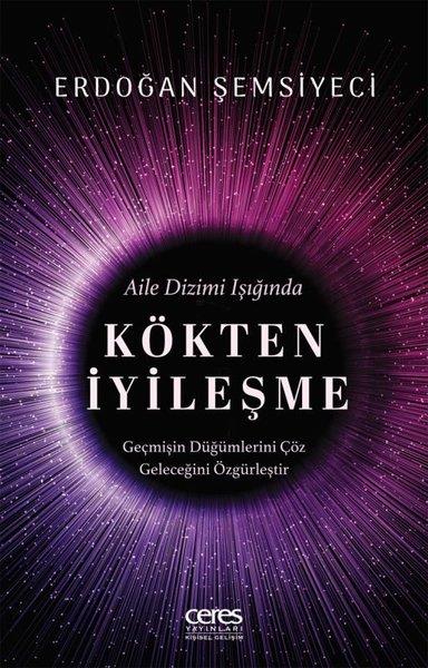 Erdoğan ŞemsiyeciKişisel Gelişim KitaplarıAile Dizimi Işığında Kökten İyileşme