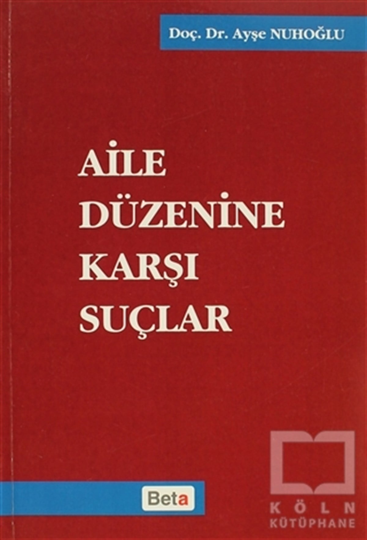 Ayşe NuhoğluDers KitaplarıAile Düzenine Karşı Suçlar