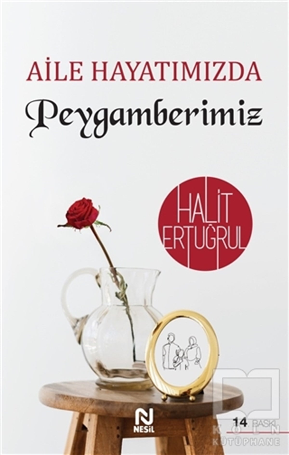 Halit Ertuğrulİslam Tarihi KitaplarıAile Hayatımızda Peygamberimiz