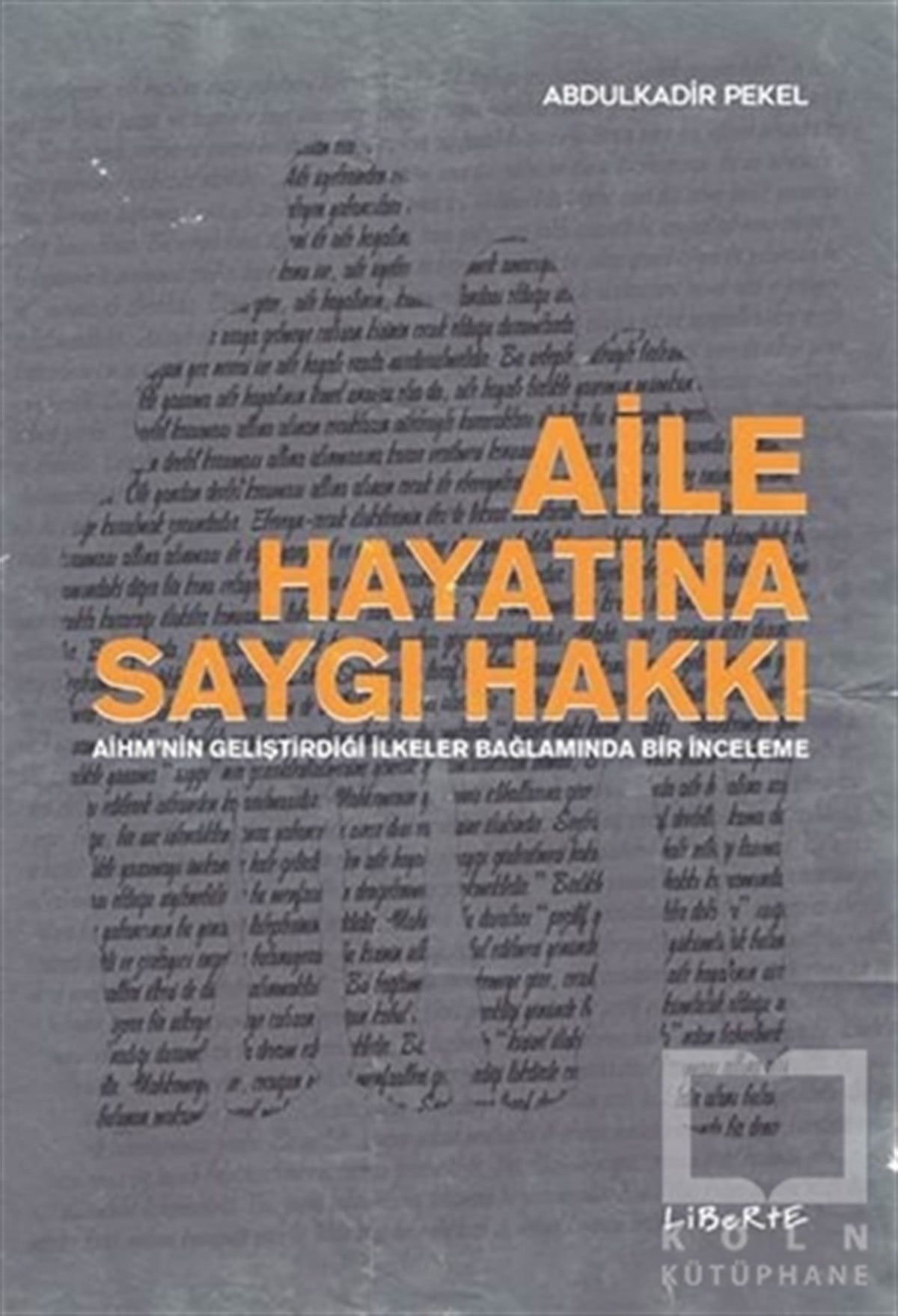 Abdulkadir PekelDiğerAile Hayatına Saygı Hakkı