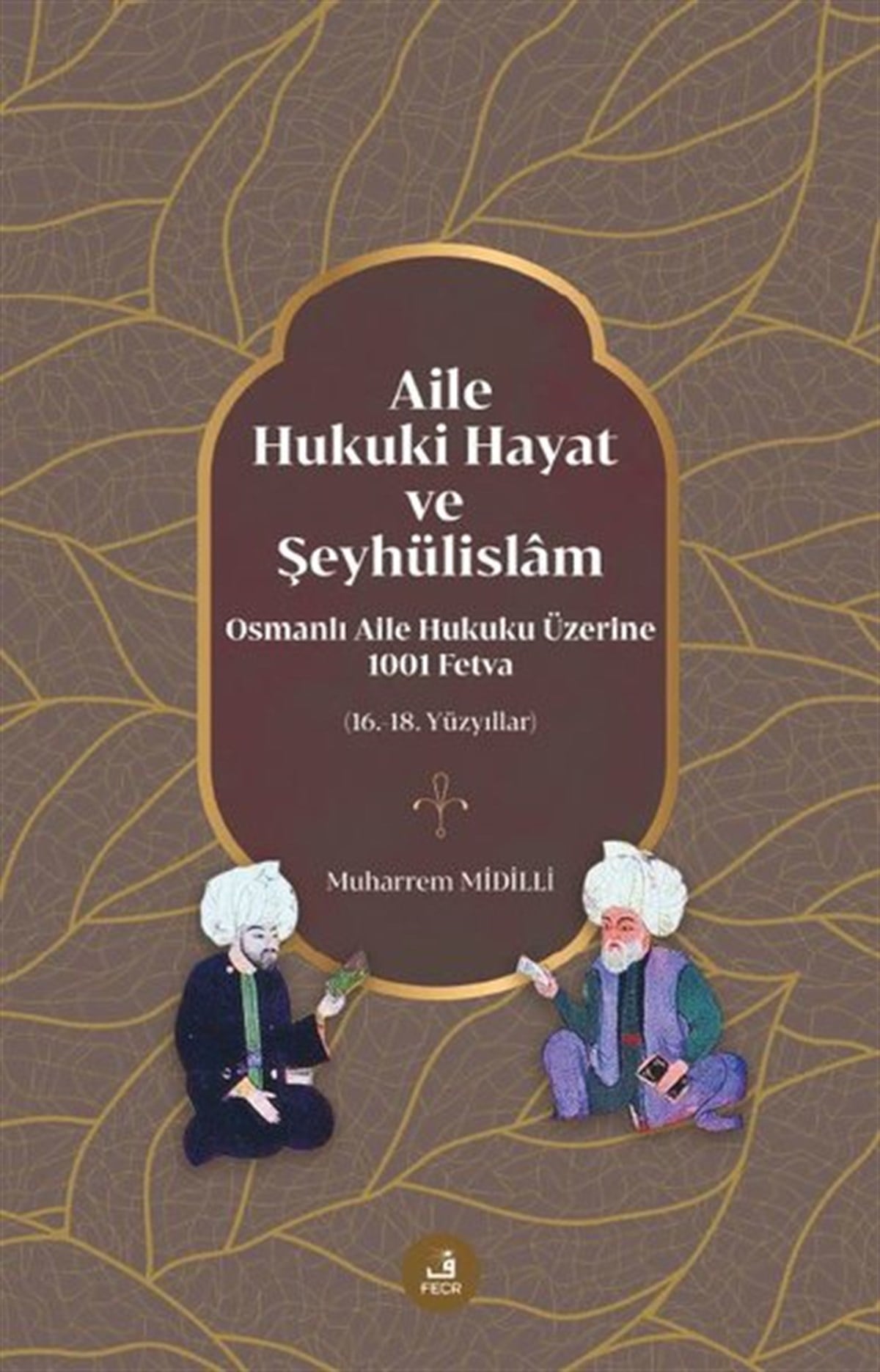 Muharrem Midilliİslami KitaplarAile Hukuki Hayat ve Şeyhülislam