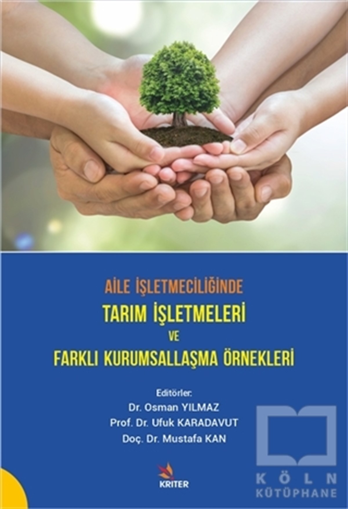 Osman Yılmazİş Dünyası KitaplarıAile İşletmeciliğinde Tarım İşletmeleri ve Farklı Kurumsallaşma Örnekleri