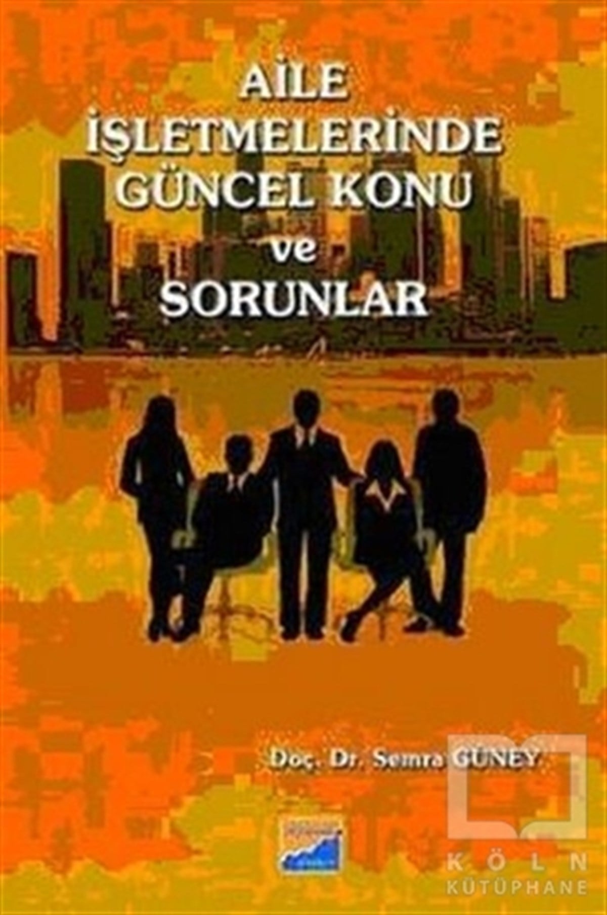 Semra GüneyBorsa - FinansAile İşletmelerinde Güncel Konu ve Sorunlar