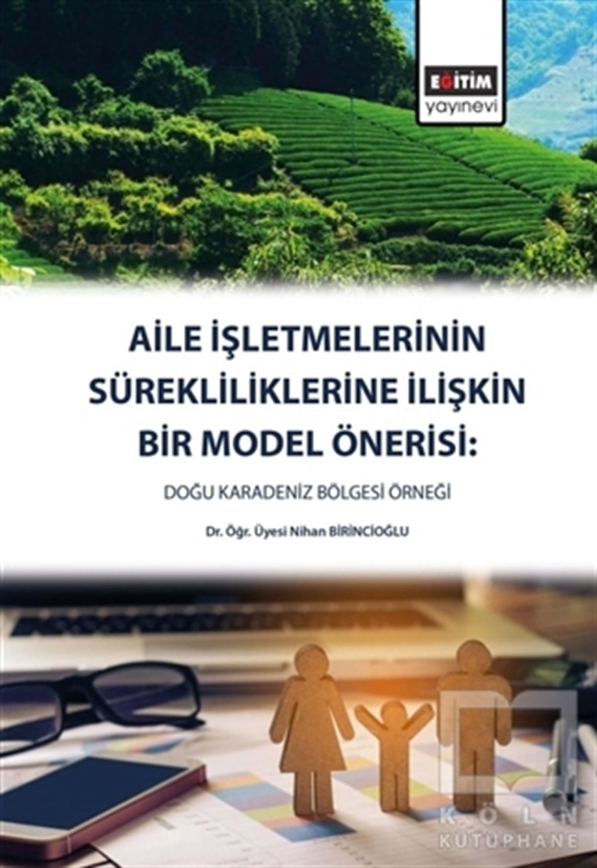 Nihan Birincioğluİşletme, Muhasebe, Maliye KitaplarıAile İşletmelerinin Sürekliliklerine İlişkin Bir Model Önerisi