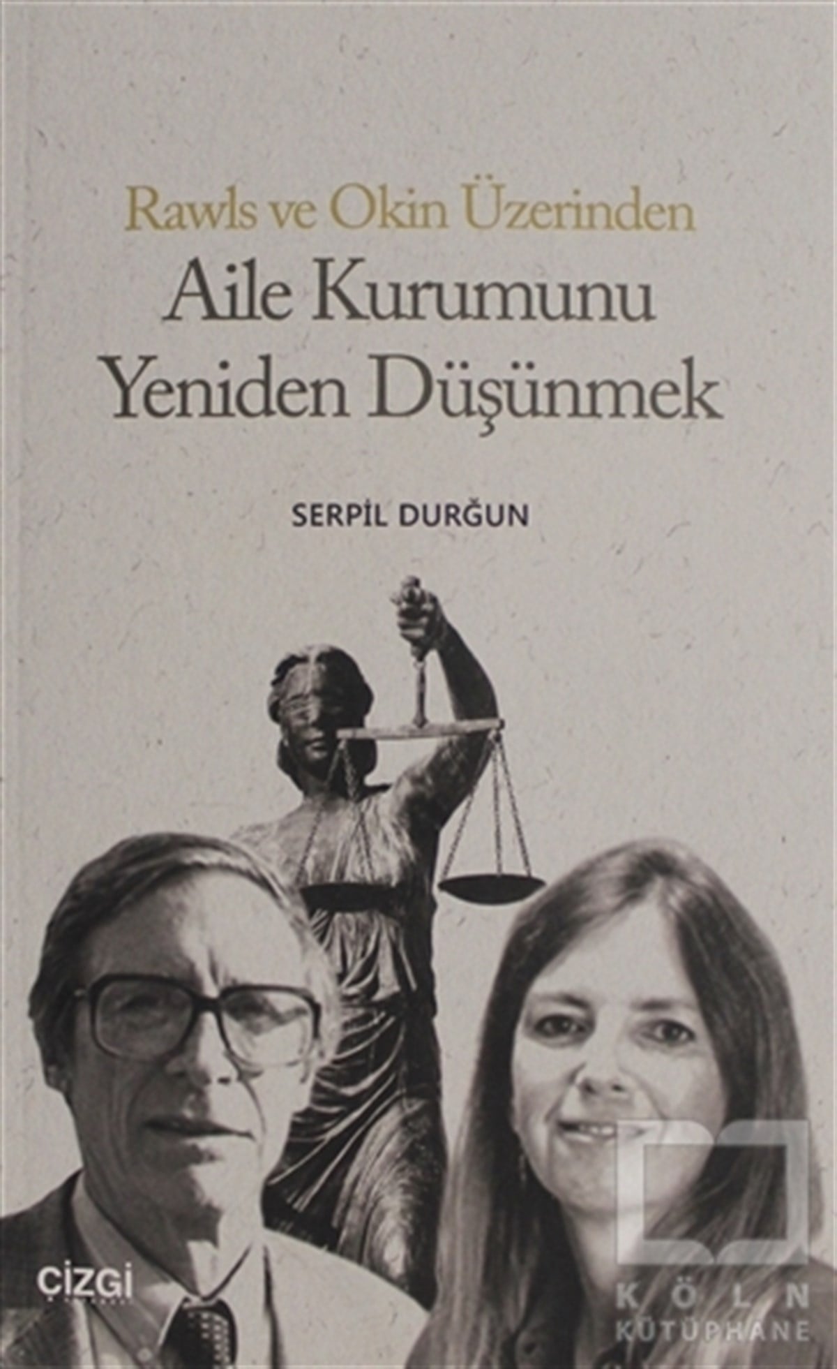 Serpil DurğunGenel FelsefeAile Kurumunu Yeniden Düşünmek