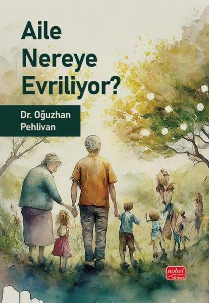 Oğuzhan PehlivanSosyoloji KitaplarıAile Nereye Evriliyor?