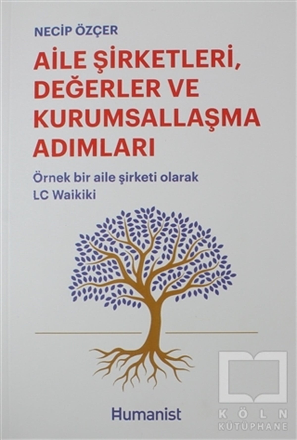 Necip Özçerİş Dünyası KitaplarıAile Şirketleri, Değerler ve Kurumsallaşma Adımları