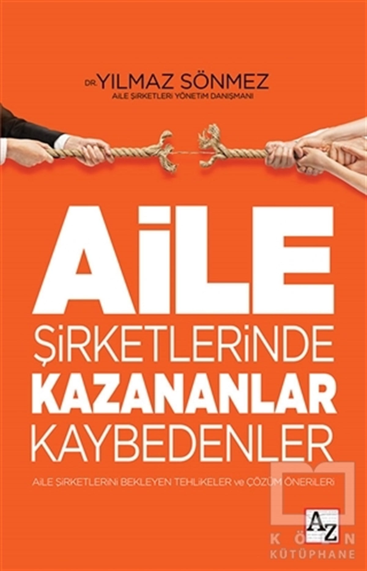 Yılmaz Sönmezİş DünyasıAile Şirketlerinde Kazananlar Kaybedenler