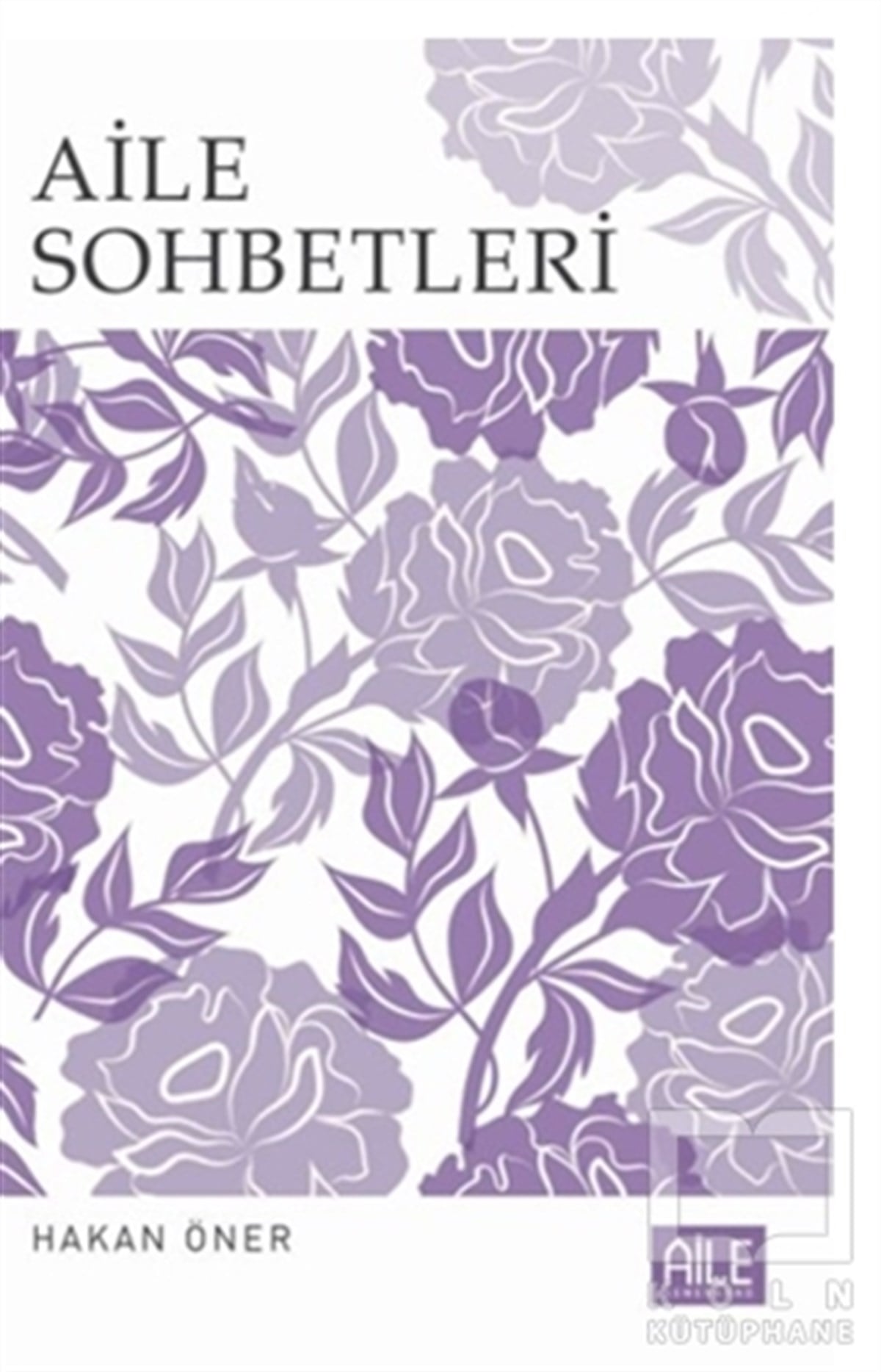Hakan ÖnerAile ve Çocuk KitaplarıAile Sohbetleri