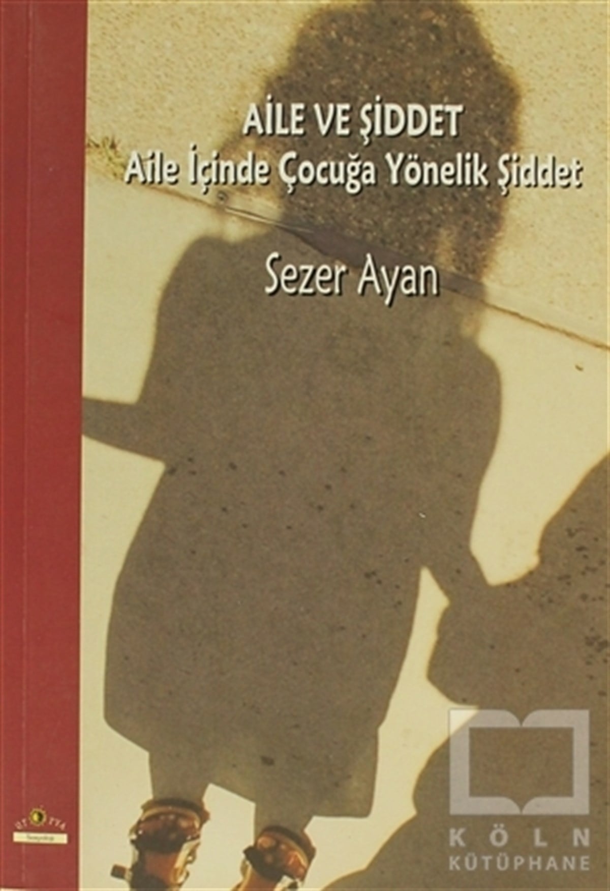 Sezer AyanDiğerAile ve Şiddet