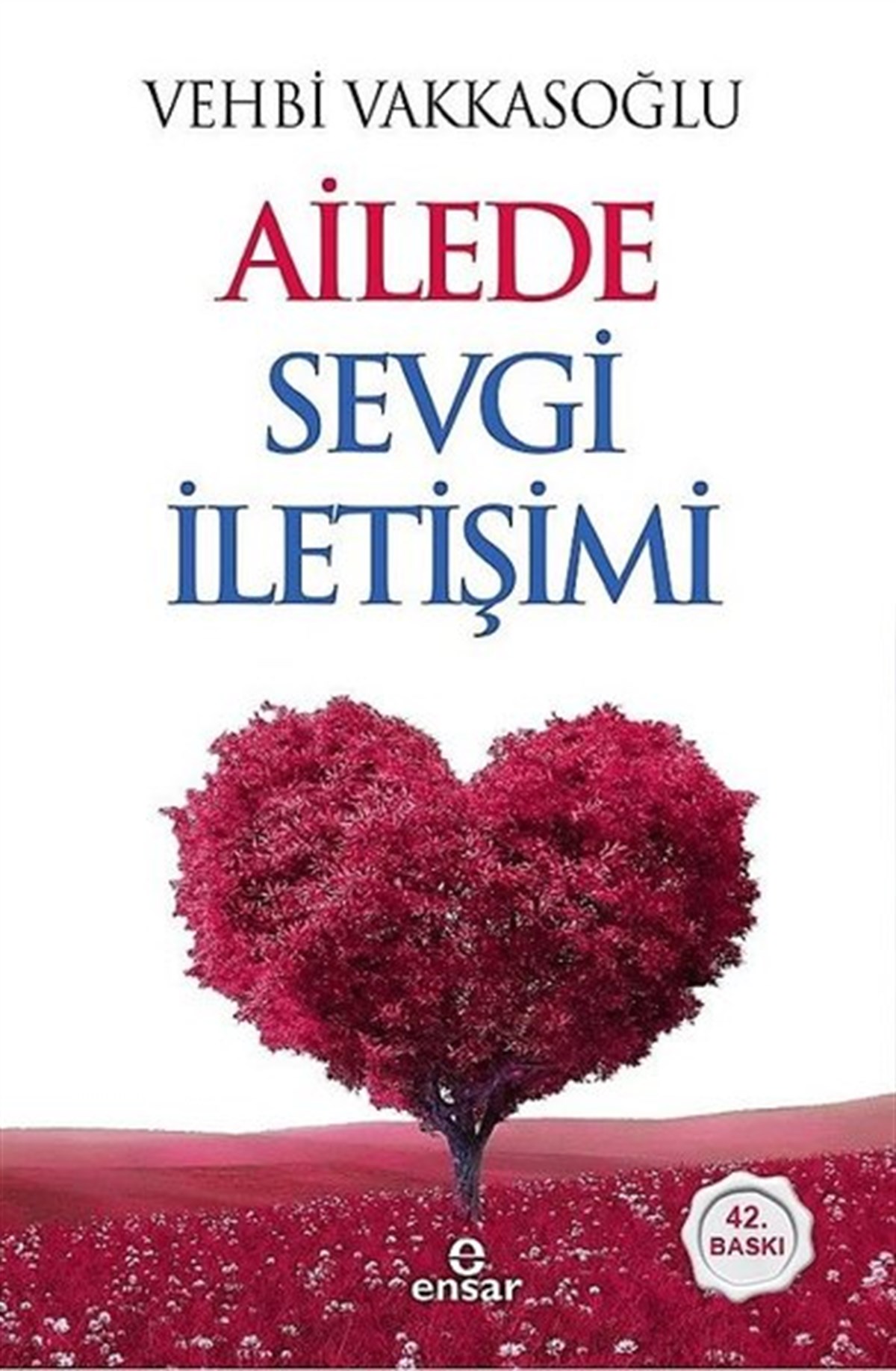 Vehbi VakkasoğluKişisel Gelişim KitaplarıAilede Sevgi İletişimi