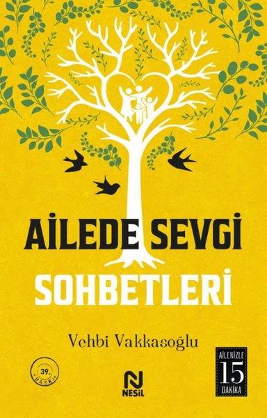 Vehbi Vakkasoğluİslami KitaplarAilede Sevgi Sohbetleri - Ailenizle 15 Dakika