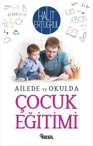 Halit ErtuğrulAile - ÇocukAilede ve Okulda Çocuk Eğitimi
